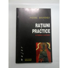  RATIUNI  PRACTICE  -  PIERRE  BOURDIEU